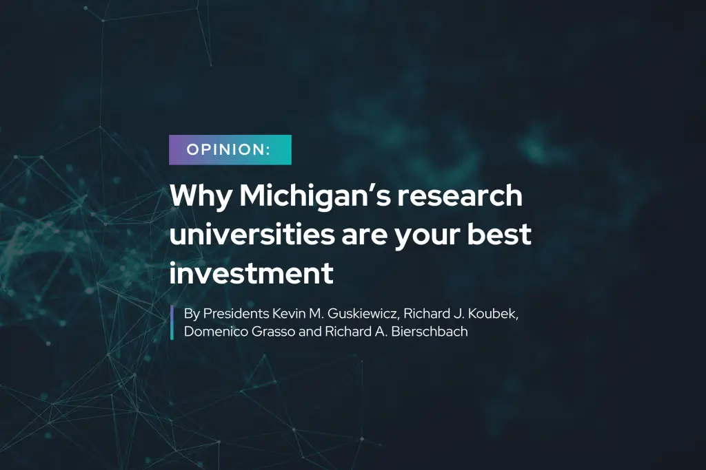 Dark image blurred teal lines in the background, with the words, "Opinion: Why Michigan's research universities are your best investment"